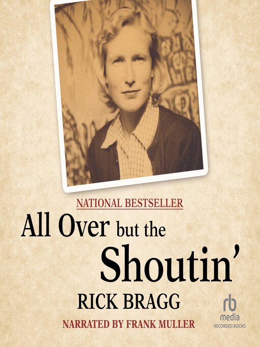 Title details for All Over but the Shoutin' by Rick Bragg - Available